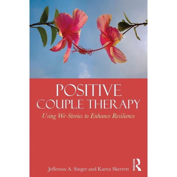 Positive Couple Therapy: Using We-Stories to Enhance Resilience, (Paperback)