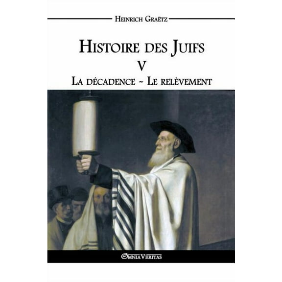 Histoire des Juifs V: La dÃ©cadence - Le relÃ¨vement, (Paperback)