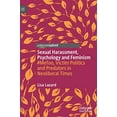 thumbnail image 1 of Sexual Harassment, Psychology and Feminism: #MeToo, Victim Politics and Predators in Neoliberal Times, 1 of 2