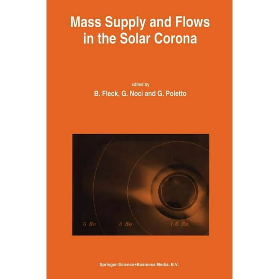 Mass Supply and Flows in the Solar Corona: The 2nd Soho Workshop, (Paperback)