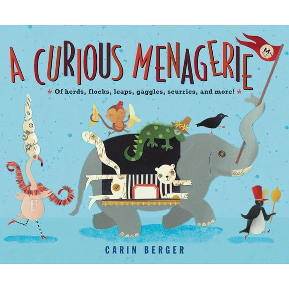 A Curious Menagerie: Of Herds, Flocks, Leaps, Gaggles, Scurries, and More!, (Hardcover)