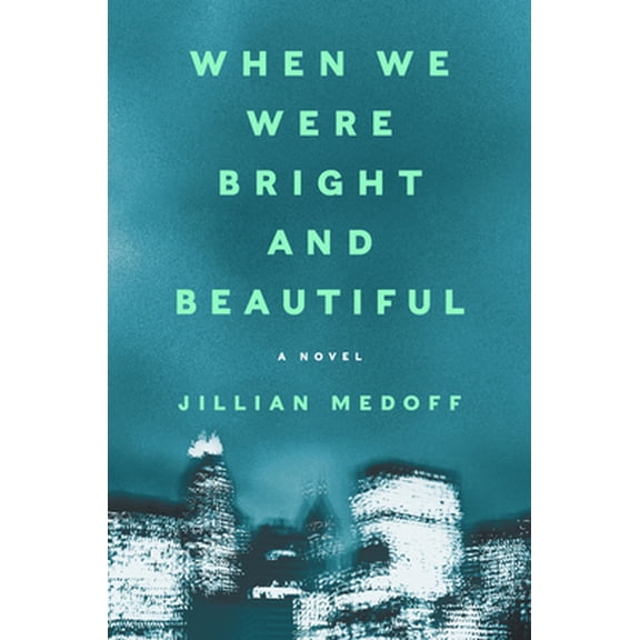 Pre-Owned When We Were Bright and Beautiful (Hardcover) 0063142023 9780063142022