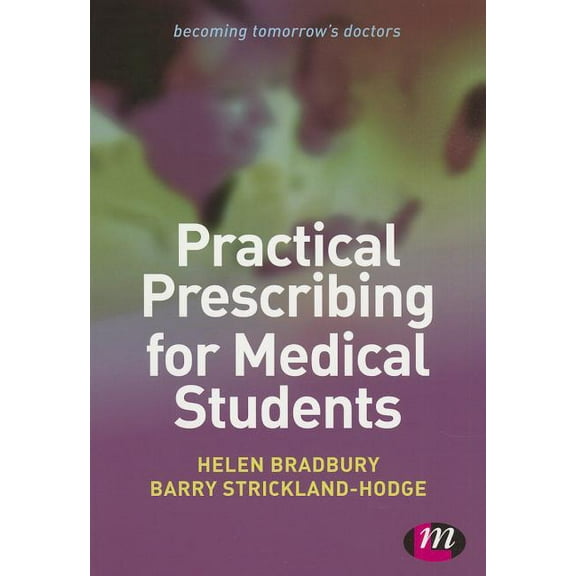 Becoming Tomorrow's Doctors Practical Prescribing for Medical Students, (Paperback)