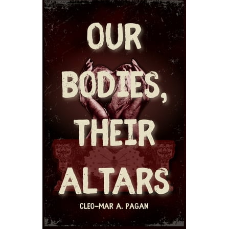 Our Bodies, Their Altars, (Hardcover)