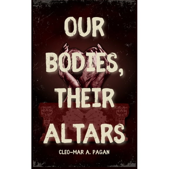 Our Bodies, Their Altars, (Hardcover)