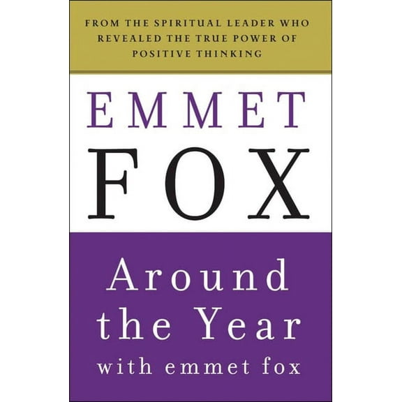 Around the Year with Emmet Fox: A Book of Daily Readings, (Paperback)