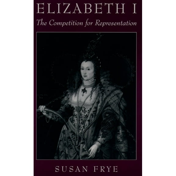 Elizabeth I: The Competition for Representation, (Paperback)