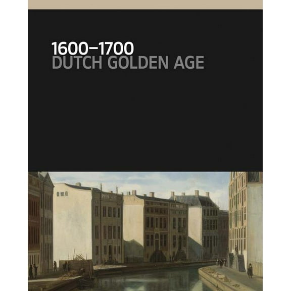 1600-1700: Dutch Golden Age (Hardcover)