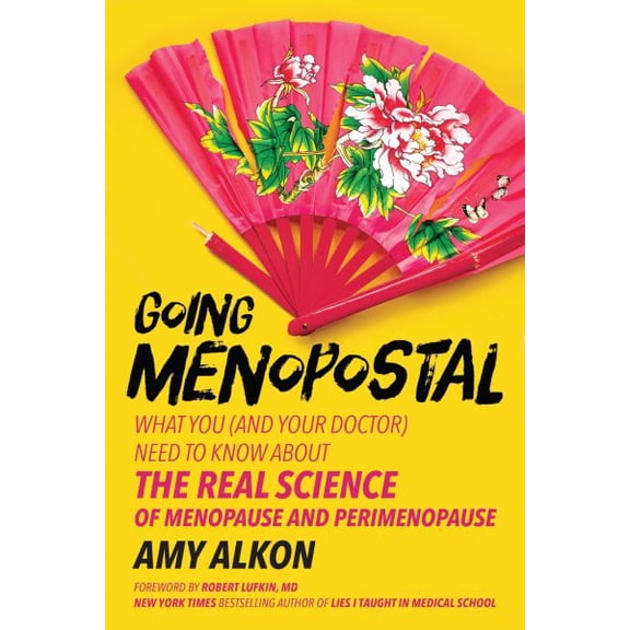Pre-Owned Going Menopostal: What You (and Your Doctor) Need to Know About the Real Science of Menopause and Perimenopause, 9781637742457, 1637742452, Paperback,