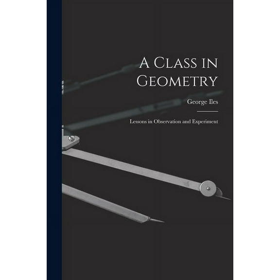 A Class in Geometry : Lessons in Observation and Experiment (Paperback)
