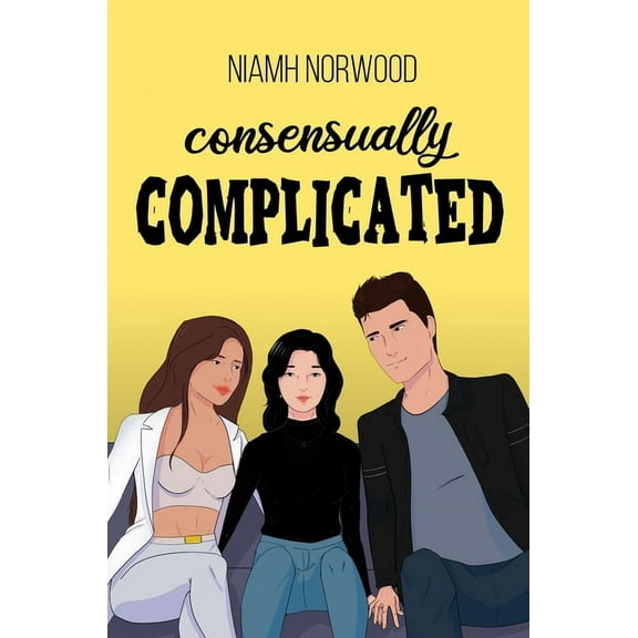 Consensually Complicated, (Paperback)