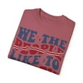 thumbnail image 4 of We The People Like to Part Comfort Colors Unisex Tee, Fourth of July Tshirt, 4 of 4