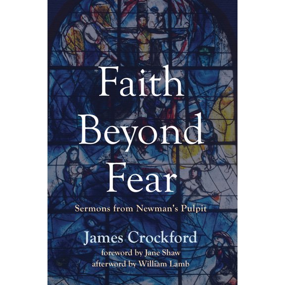 Faith Beyond Fear: Sermons from Newman's Pulpit, (Hardcover)