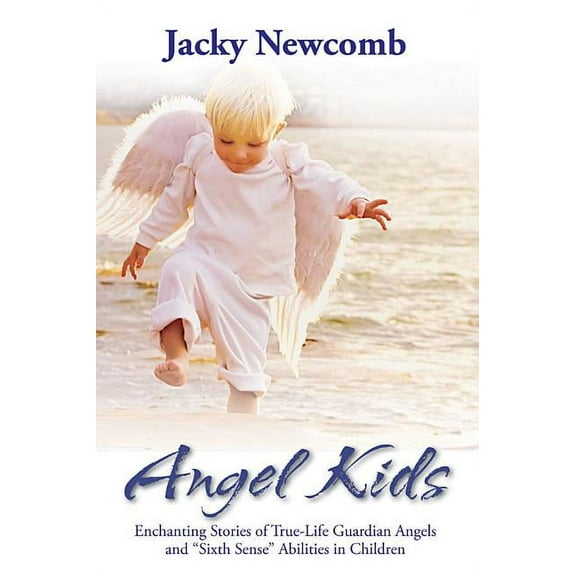 Angel Kids: Enchanting Stories of True-Life Guardian Angels and "Sixth Sense" Abilties in Children, (Paperback)