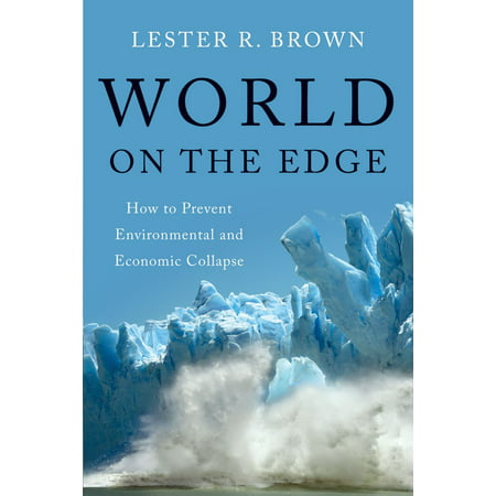 World on the Edge : How to Prevent Environmental and Economic (Best Place To Survive Economic Collapse)