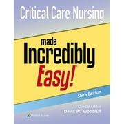 Incredibly Easy! Series®: Critical Care Nursing Made Incredibly Easy! (Edition 6) (Paperback)