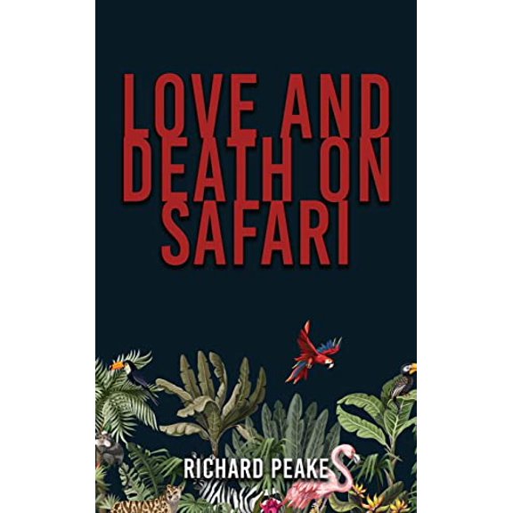 Pre-Owned Love and Death on Safari (Hardcover) 1958554588 9781958554586