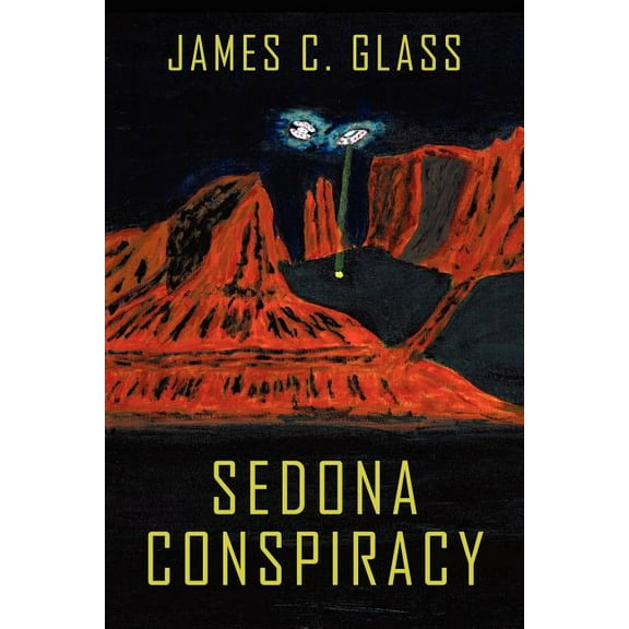 Sedona Conspiracy: A Science Fiction Novel, (Paperback)