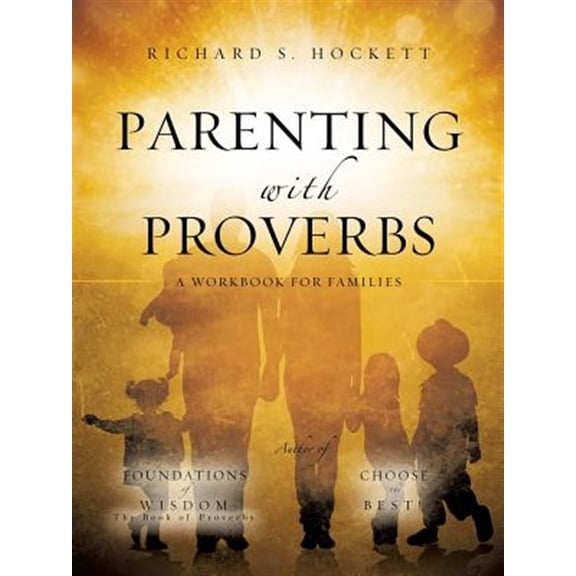 Pre-Owned Parenting with Proverbs (Paperback) by Richard S Hockett