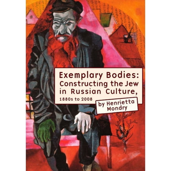 Borderlines: Russian and East European-J Exemplary Bodies: Constructing the Jew in Russian Culture, 1880s to 2008, (Hardcover)