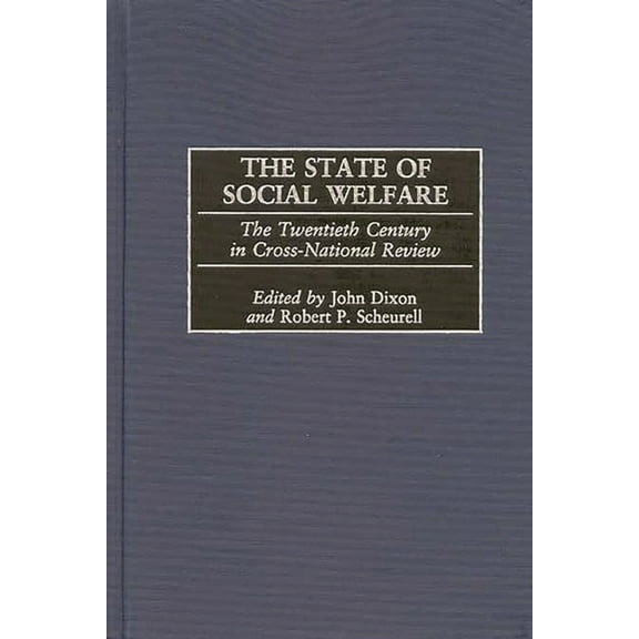 The State of Social Welfare: The Twentieth Century in Cross-National Review, (Hardcover)