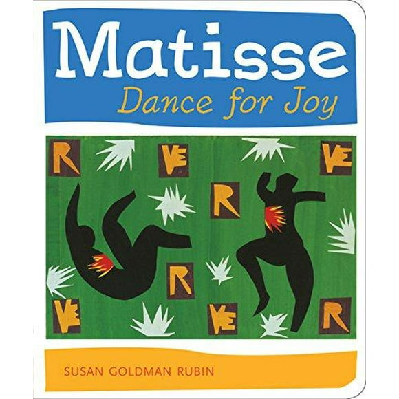 Matisse Dance For Joy By Rubin, Susan Goldman