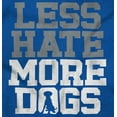 thumbnail image 2 of Less Hate More Dogs Peace Relaxed Pet Long Sleeve TShirt Men Women Brisco Brands S, 2 of 6