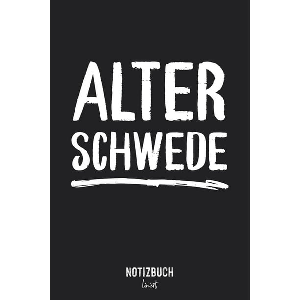 Notizbuch Liniert Alter Schwede Sprichwort Notizheft liniert 120 Seiten (DIN A5 Notizbuch Liniert Alter Schwede Sprichwort Notizheft liniert 120 Seiten (DIN A5
