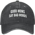thumbnail image 5 of Good Moms Say Bad Words Funny Hat Adjustable Denim Baseball Cap Black Dad Hat Men Women, 5 of 6