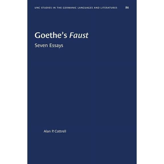 University of North Carolina Studies in  Goethe's Faust: Seven Essays, Book 86, (Paperback)