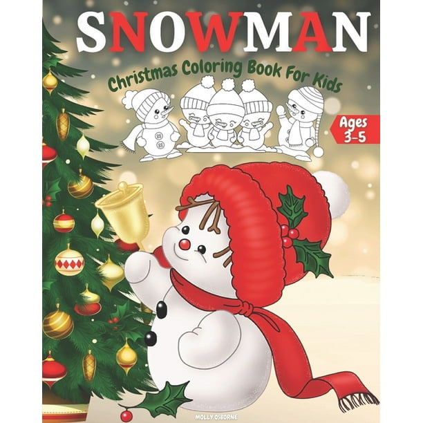 Christmas Snowman Coloring Book For Kids Ages 3-5 : Adorable, Cute And Easy  Winter Snowman Coloring Pages For Kids And Toddlers - Cool Christmas ...