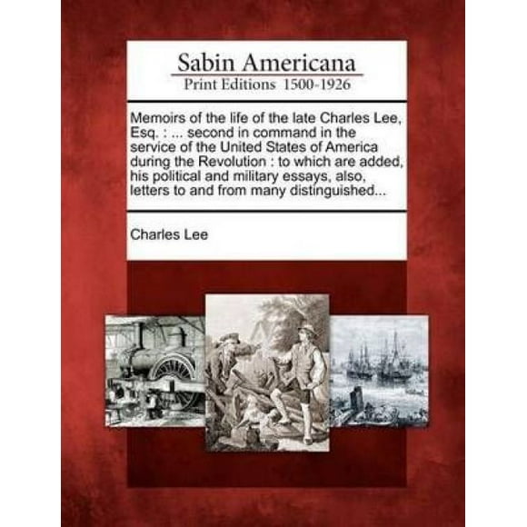 Memoirs of the Life of the Late Charles Lee, É.