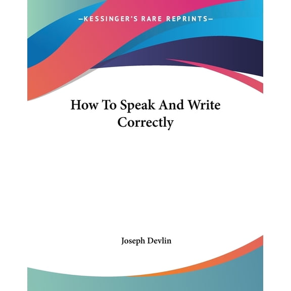 How To Speak And Write Correctly (Paperback)