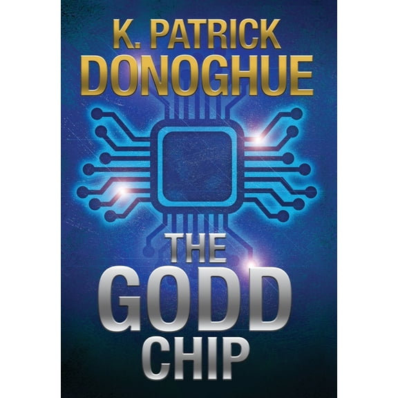 The Unity of Four The GODD Chip, Book 1, (Hardcover)