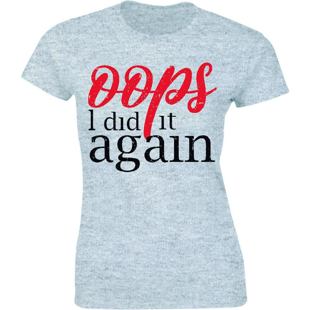 oops i did it again maternity shirt
