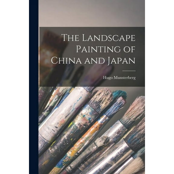 The Landscape Painting of China and Japan, (Paperback)