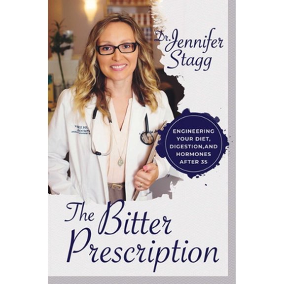 Pre-Owned The Bitter Prescription: Engineering Your Diet, Digestion, and Hormones After 35, 9781642932829, 1642932825, Paperback,