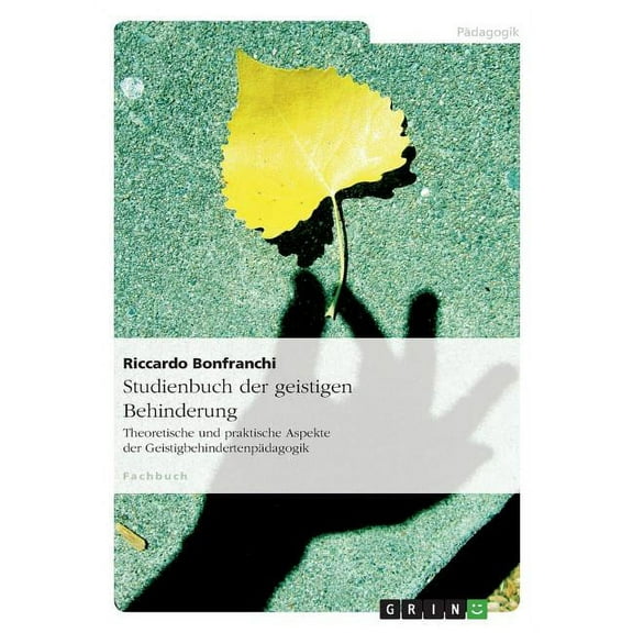 Studienbuch der geistigen Behinderung: Theoretische und praktische Aspekte der Geistigbehindertenpädagogik, (Paperback)