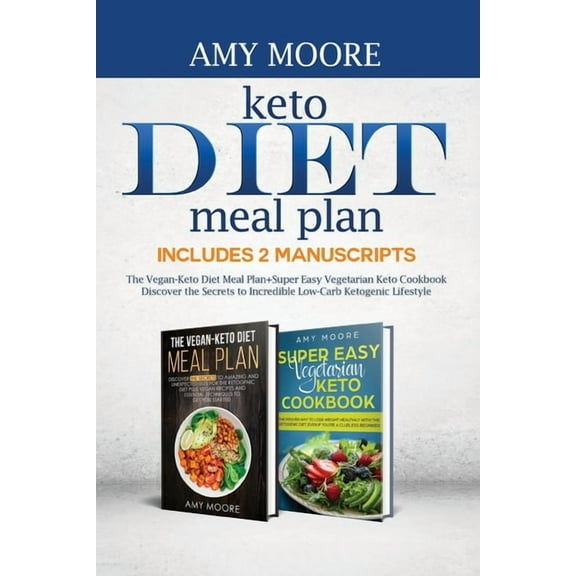 Keto Diet Meal Plan, Includes 2 Manuscripts: The Vegan-Keto Diet Meal Plan Super Easy Vegetarian Keto Cookbook Discover , (Paperback)