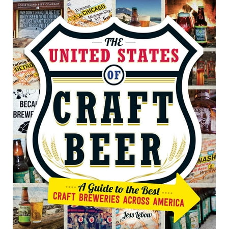 The United States Of Craft Beer : A Guide to the Best Craft Breweries Across (Best Food To Eat With Beer)