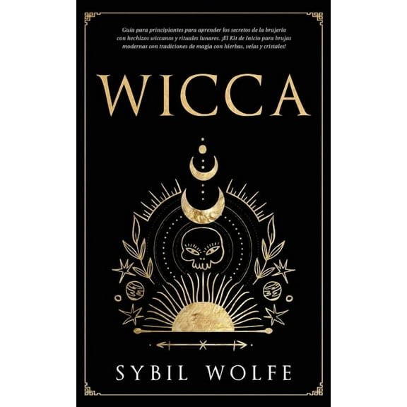 Iniciación a la Wicca y Tarot Para Bruja Wicca: Guía para principiantes para aprender los secretos de la brujería con hechizos wiccanos y rituales lunares. ¡El K, Book 2, (Paperback)