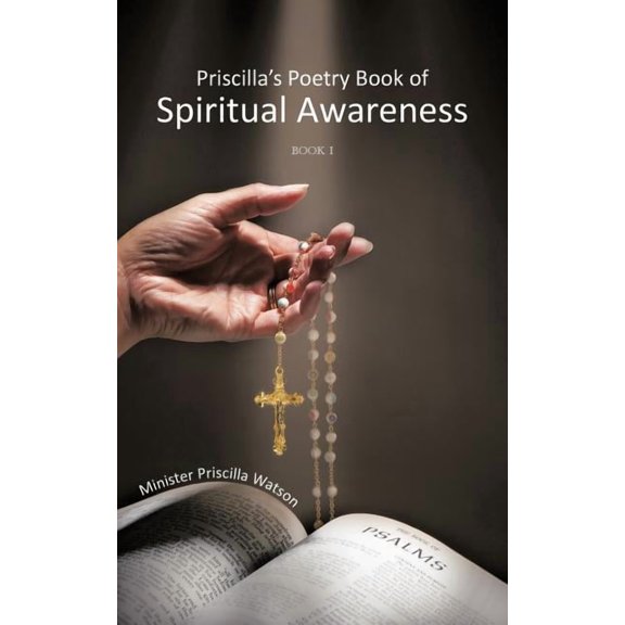 Priscilla's Poetry Book of Spiritual Awareness: Book I, (Paperback)