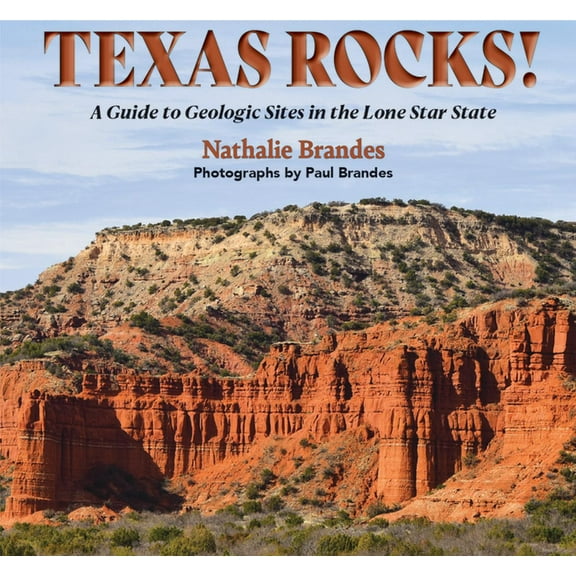 Geology Rocks! Texas Rocks!: A Guide to Geologic Sites in the Lone Star State, (Paperback)