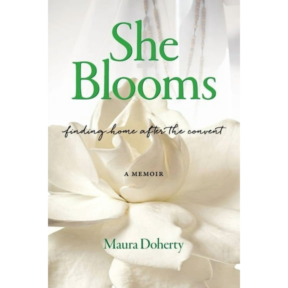 She Blooms: Finding Home After the Convent, a Memoir, (Paperback)