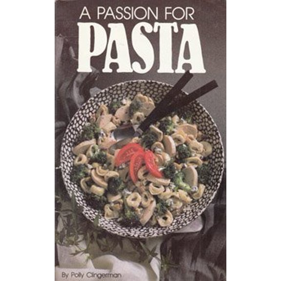 Pre-Owned A Passion for Pasta (Paperback) 0942320352 9780942320350