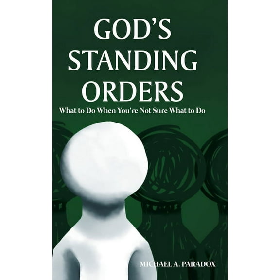 God's Standing Orders: What to Do When You're Not Sure What to Do (Hardcover)