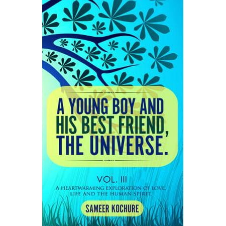 A Young Boy And His Best Friend, The Universe. Vol. III -