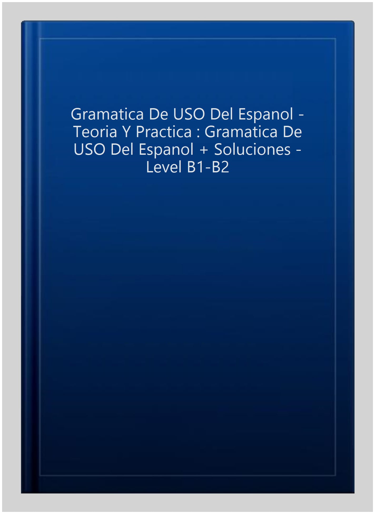 Gramatica De Uso Del Espanol Teoria Y Practica Gramatica De Uso Del