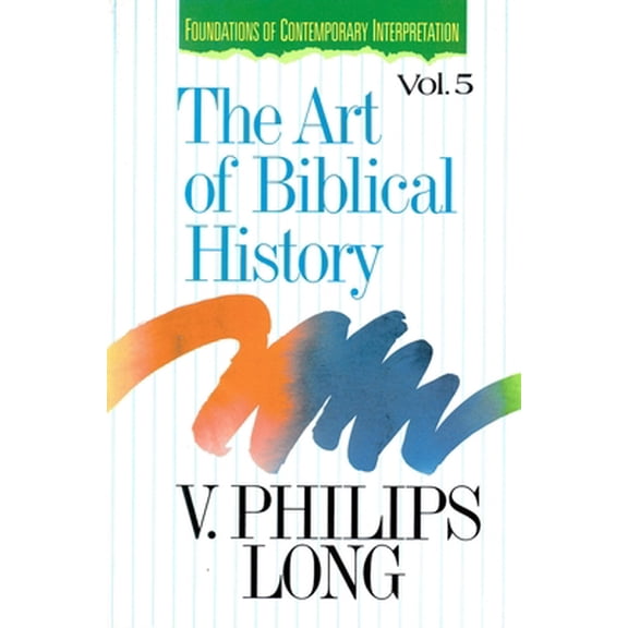 Pre-Owned The Art of Biblical History (Paperback) 0310431808 9780310431800