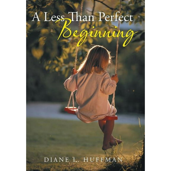A Less Than Perfect Beginning (Hardcover)